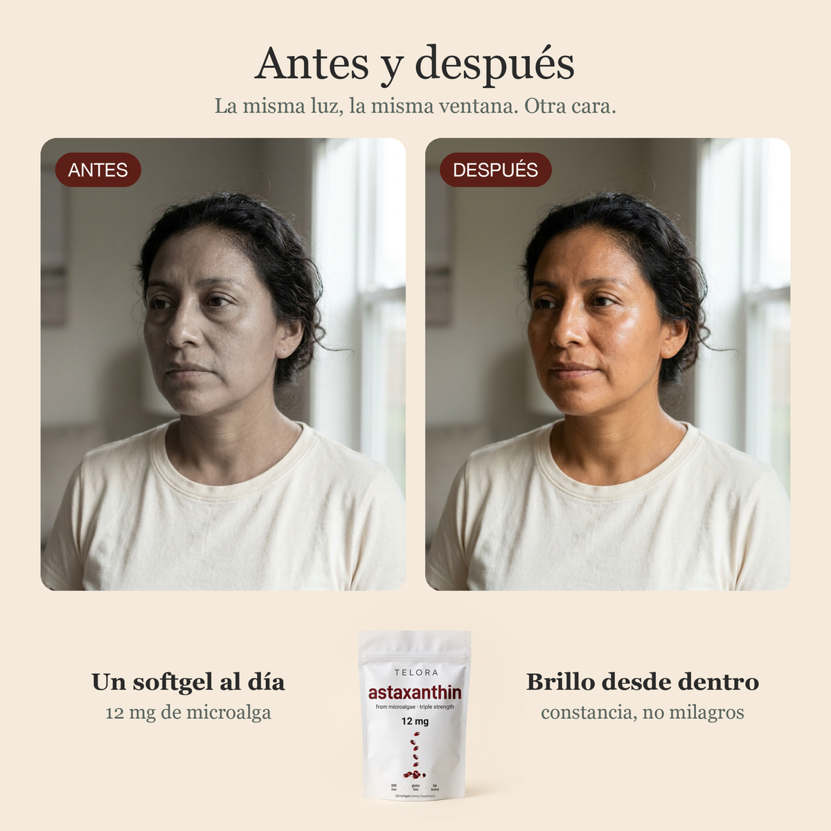 Antes y después: la misma mujer junto a la ventana, con la piel apagada y después con más luz, y la bolsa de Astaxantina de Telora